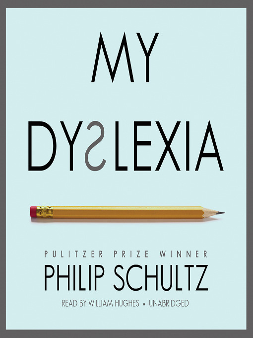 Title details for My Dyslexia by Philip Schultz - Available